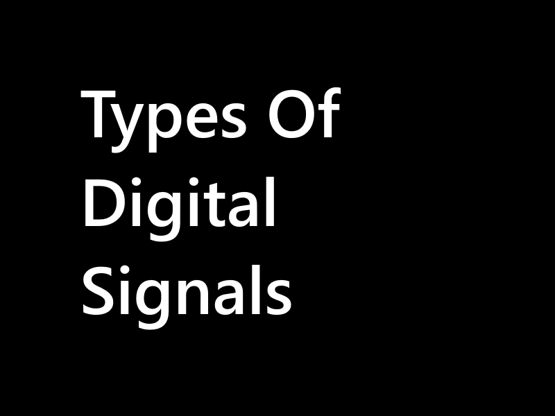 Types of Digital Signals