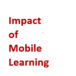 Impact of Mobile Learning